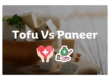 Tofu Vs Paneer Comparison